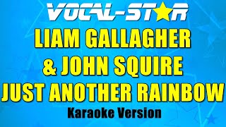 Liam Gallagher and John Squire - Just Another Rainbow | Vocal Star Karaoke Version - Lyrics 4K