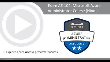 5. Explore azure access preview features