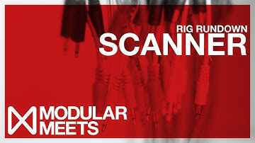 Scanner Rig Rundown // Modular Meets Leeds 2017