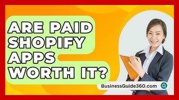 Are Paid Shopify Apps Worth It? - BusinessGuide360.com