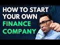 How to Start Your Own Finance Company - Guide To Becoming A Commercial Loan Broker