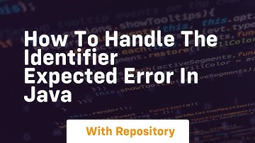 how to handle the identifier expected error in java