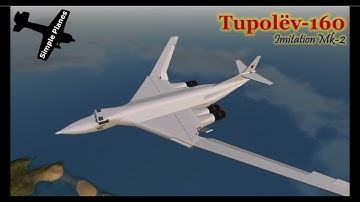 Simple Planes | Tupolev-160 Imitation Mk-2