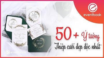 50+ ý tưởng thiệp cưới đẹp độc nhất vô nhị