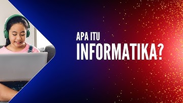A  Apa itu Informatika