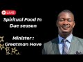 🔴 Sunday Morning Fellowship | Spiritual Food In Due Season | Minister Greatman Hove