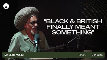 No Black Music on MTV? Don Letts explains why | Made By Music