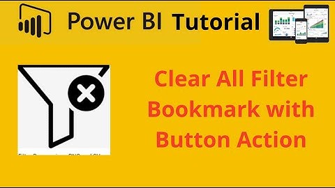 Power BI Clear All Filters / Slicers Bookmark Action with Button