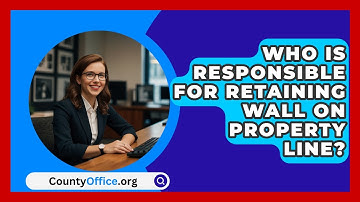 Who Is Responsible For Retaining Wall On Property Line? - CountyOffice.org