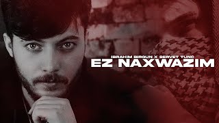 Servet Tunç X İbrahim Birgün - Ez Naxwazım / Kurdish Trap