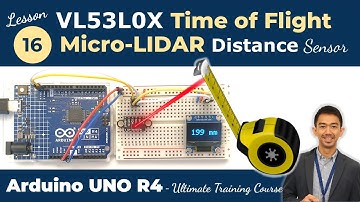 Arduino UNO R4 Lesson 16 - VL53L0X ToF Micro LIDAR and SSD1306 OLED Display | Distance Sensor