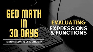GED Math in 30 Days - Evaluating Algebraic Expressions and Functions
