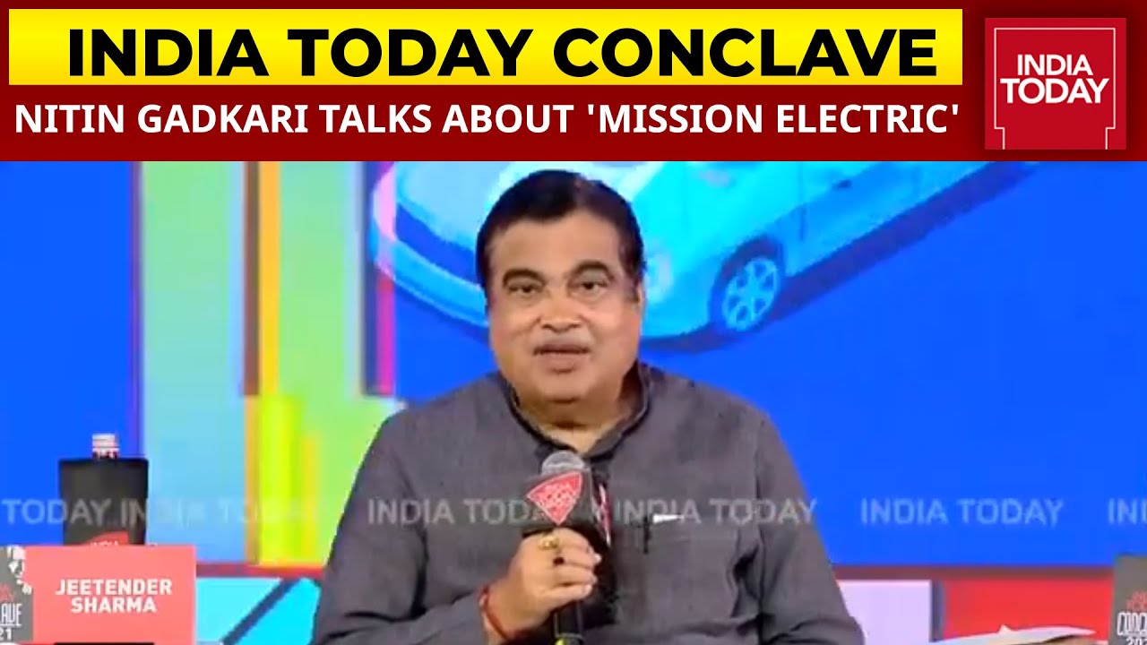 Union Minister Nitin Gadkari Talks About ‘Mission Electric’ | India Today Conclave