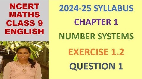 CLASS 9 MATHS CBSE NCERT IN ENGLISH:CHAPTER1 NUMBER SYSTEMS:EXERCISE 1.2 QUESTION 1|2024-25 SYLLABUS