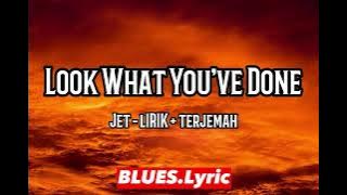 Look What You've Done - JET [ Lirik   Terjemah ]