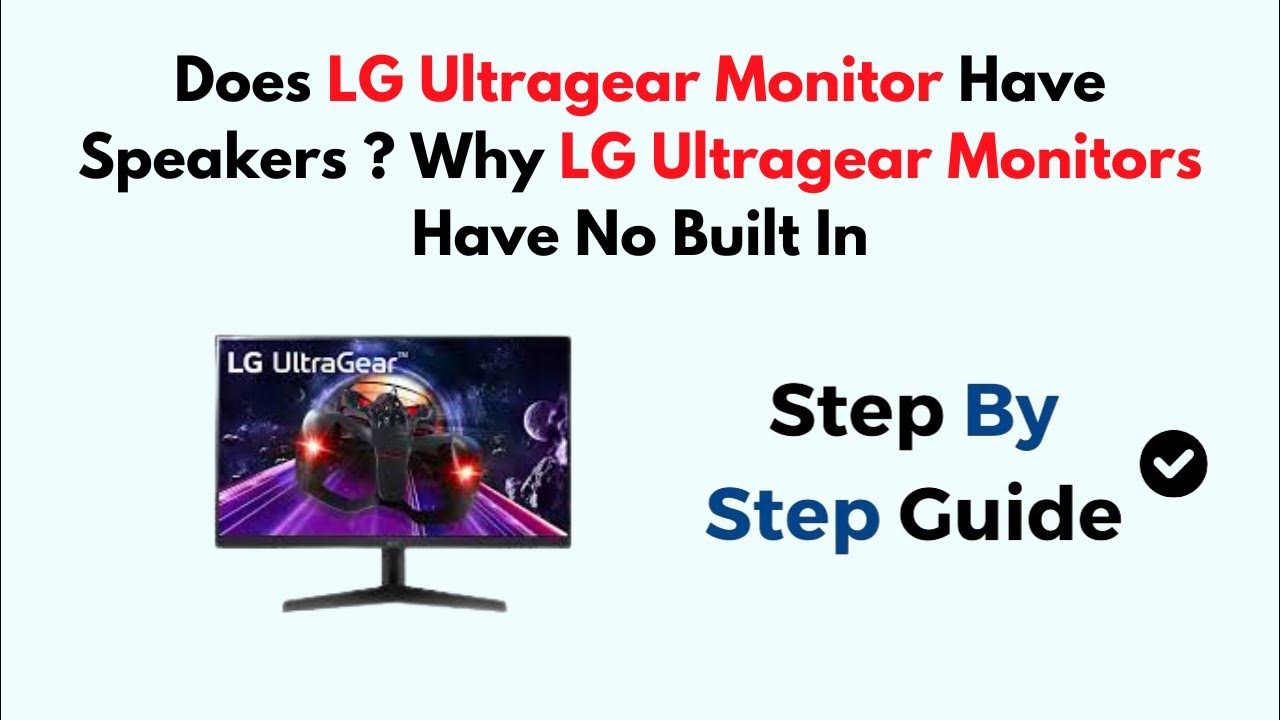 Does LG Ultragear Monitor Have Speakers Why LG Ultragear Monitors Have