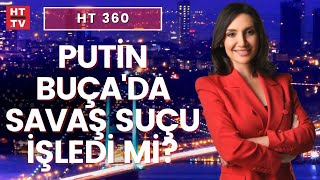 Rusya Kiev'den vazgeçti mi? (HT 360)