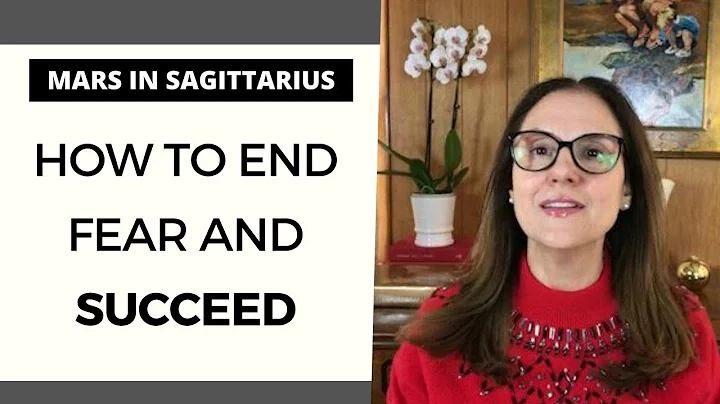 How to End Fear and Succeed: Mars in Sagittarius