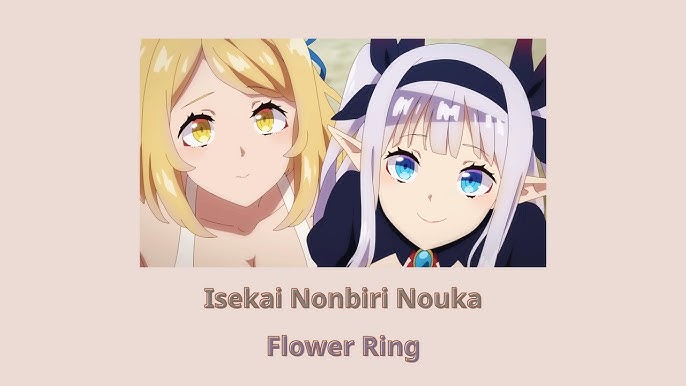 Stream Isekai Nonbiri Nouka Opening Full『Flower Ring』by Shino Shimoji & Aya  Suzaki by Cinder