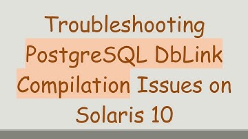 Troubleshooting PostgreSQL DbLink Compilation Issues on Solaris 10