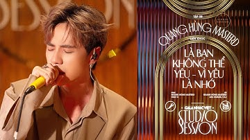 Quang Hùng MasterD - LK LÀ BẠN KHÔNG THỂ YÊU & VÌ YÊU LÀ NHỚ / Gala Nhạc Việt Studio Session (Tập 8)