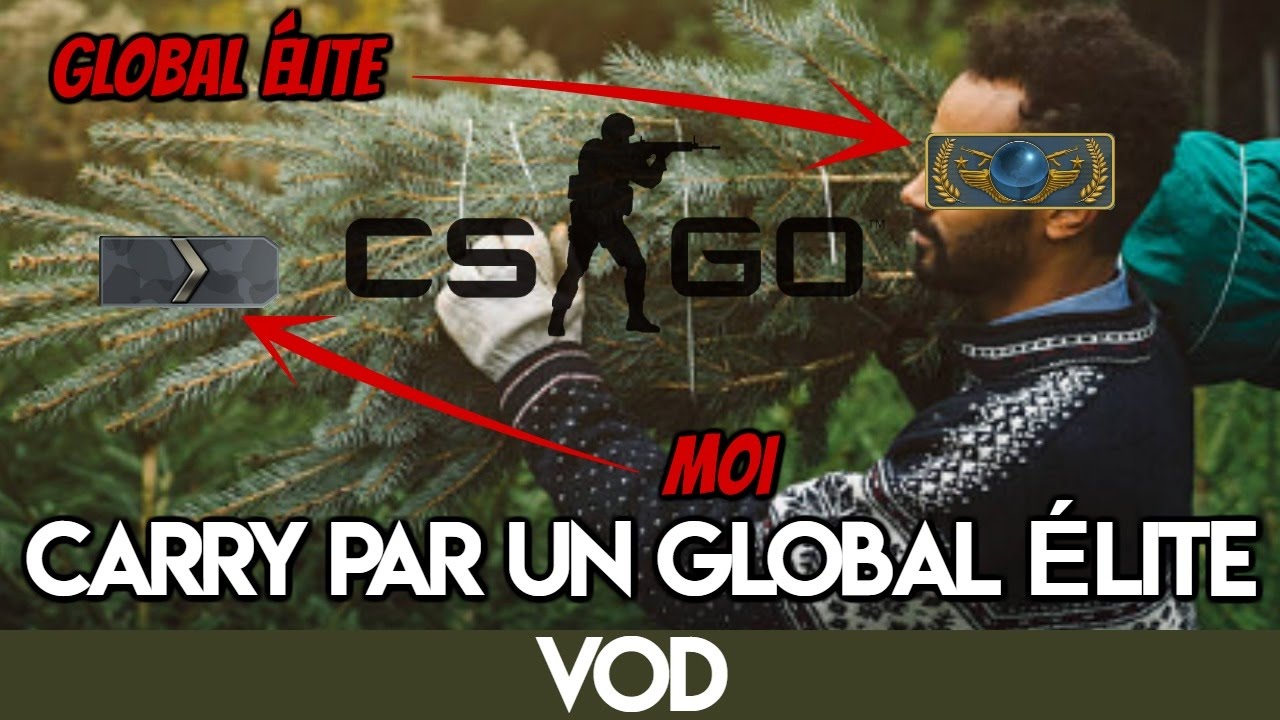 CARRY PAR UN GLOBAL ÉLITE - CS:GO - YouTube