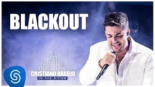 Cristiano Araújo - Blackout - (DVD in The Cities) [Vídeo Oficial] chords