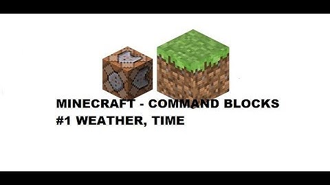 Minecraft Command Block Scripting [ EP. 1 ] / weather, time