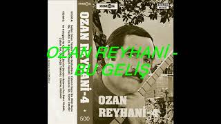 Ozan Reyhani  -  Bu Geliş Resimi