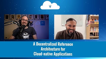 43   A Decentralized Reference Architecture for Cloud native Applications