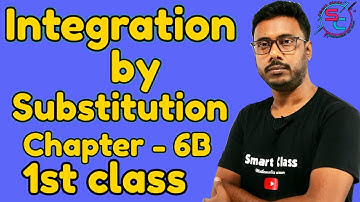Integration By Substitution || Chapter 6B || Lecture -1 || In Bengali || SN Dey Solution