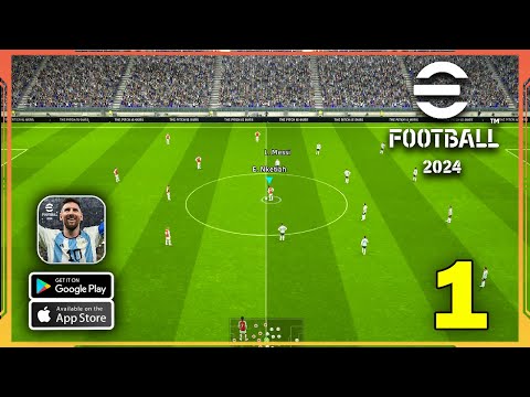 eFootball 2024 Mobile Gameplay Part 1 (Android, iOS)