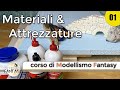 Corso di MODELLISMO FANTASY - MATERIALI E ATTREZZATURE #001