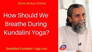 How Should We Breathe During Kundalini Yoga?