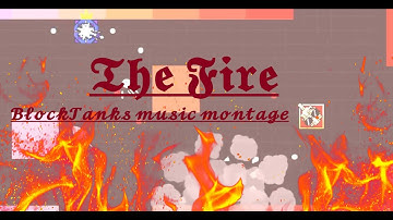The Fire — BlockTanks music montage