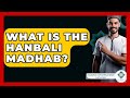 What Is The Hanbali Madhab Islamic Knowledge Network