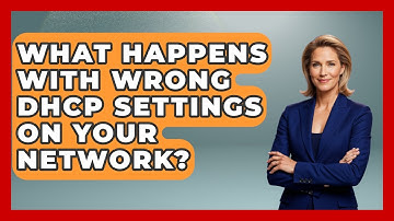 What Happens With Wrong DHCP Settings On Your Network? - Internet Infrastructure Explained