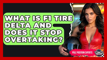 What Is F1 Tire Delta And Does It Stop Overtaking? - Pole Position Experts