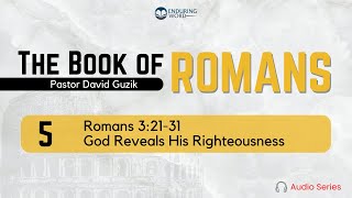 Romans 3:2131 – God Reveals His Righteousness