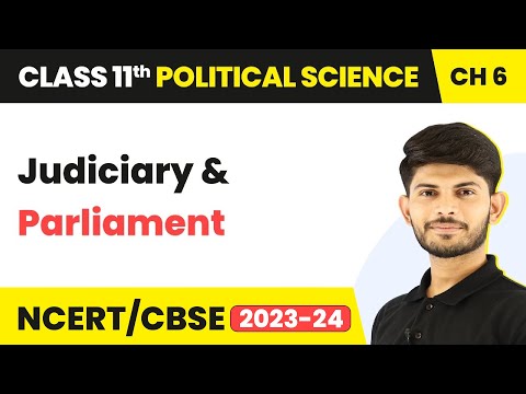Class 11 Political Science Chapter 6 | Judiciary and Parliament - Judiciary