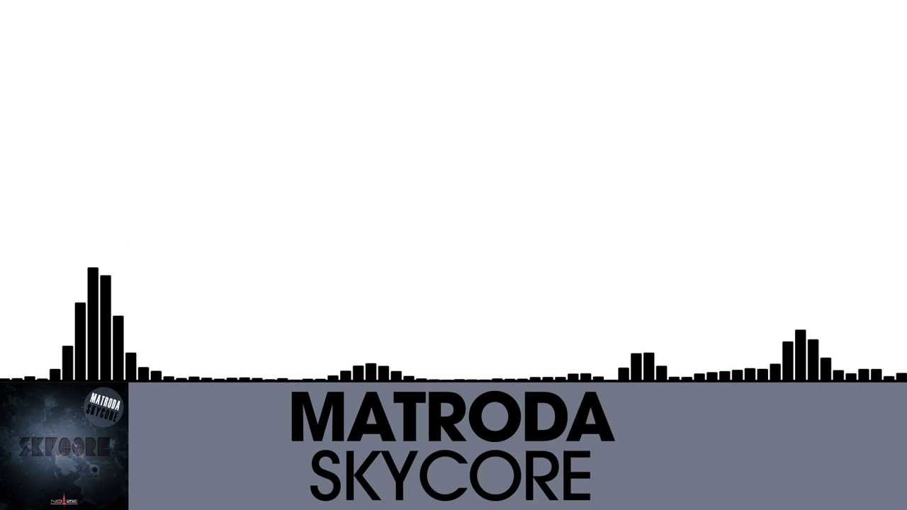 Matroda - Skycore [Chillstep | NOIZE]