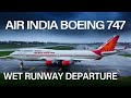 25 years Old Air India Boeing 747-400 Wet Runway Takeoff from Mumbai Airport