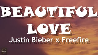 Justin Bieber X Free Fire - Beautiful Love (Lyrics)