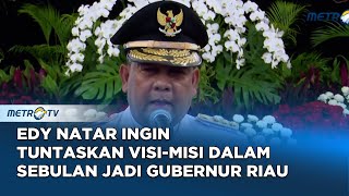 Dilantik Jadi Gubernur Riau, Edy Natar Nasution Hanya Jabat 1 Bulan