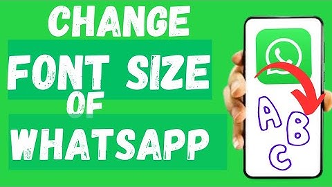 How to change Font size of Whatsapp chats in 2024