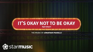 It's Okay Not To Be Okay - Kyle Echarri x Jonathan Manalo (Lyrics) | From Lyric and Beat Vol. 03 OST