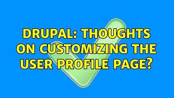 Drupal: Thoughts on customizing the user profile page?