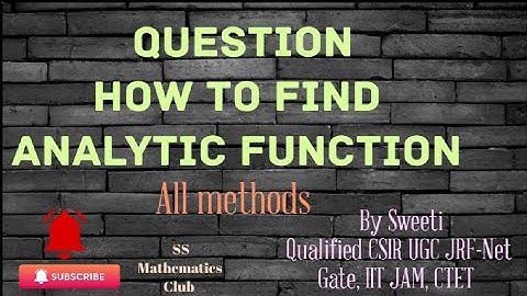 Question||Find Analytic Function When Real /Imaginary part is given  ||Complex Analysis||