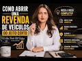 Passo a Passo para Abrir uma Empresa de Revenda de Veículos | Evite Erros no CNPJ