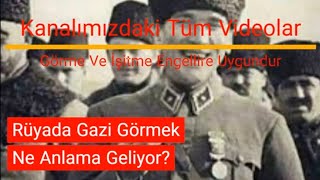 Rüyada Gazi Görmek Ne Anlama Geliyor - Rüya Tabirleri ve İstihare Yorumları